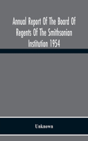 Annual Report Of The Board Of Regents Of The Smithsonian Institution 1954