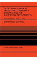 Cataclysmic Variables. Recent Multi-Frequency Observations and Theoretical Developments: Proceedings of Iau Colloquium No. 93, Held in Bamberg, F.R.G., June 16-19, 1986