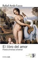 libro del amor: Poesía amorosa universal