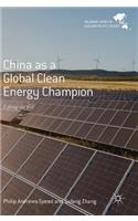 China as a Global Clean Energy Champion