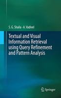 Textual and Visual Information Retrieval Using Query Refinement and Pattern Analysis