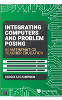 Integrating Computers and Problem Posing in Mathematics Teacher Education