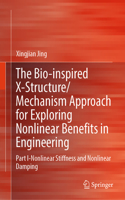 Bio-Inspired X-Structure/Mechanism Approach for Exploring Nonlinear Benefits in Engineering