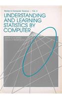 Understanding and Learning Statistics by Computer