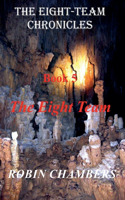The Eight Team: (5 The Eight-Team Chronicles)