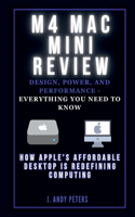 M4 Mac Mini Review: Design, Power, and Performance - Everything You Need to Know: How Apple's Affordable Desktop Is Redefining Computing(Ai, Gadget, Bot and Trends Updates)