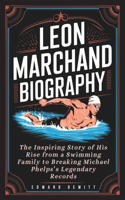 Léon Marchand Biography: The Inspiring Story of His Rise from a Swimming Family to Breaking Michael Phelps's Legendary Records