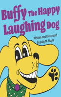 Buffy The Happy Laughing Dog: (The Adventures of Buffy the Happy Laughing Dog)