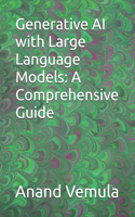 Generative AI with Large Language Models: A Comprehensive Guide