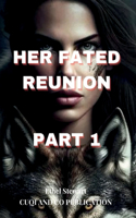 HER FATED REUNION Part 1