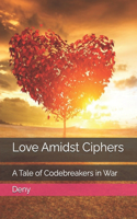 Love Amidst Ciphers