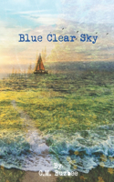 Blue Clear Sky: Book III: The Finale of Wild Mountain Honey (The Mountain Honey Series)