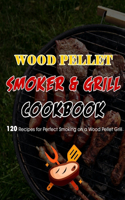 Wood Pellet Smoker & Grill Cookbook