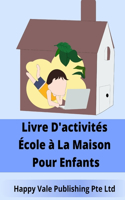 Livre D'activités École à La Maison Pour Enfants