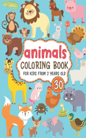 Animals Coloring Book for Kids from 2 Years Old: 30 Cute Animals Coloring Book for Toddlers, Preschoolers - Great Gift fot Kids