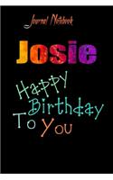 Josie: Happy Birthday To you Sheet 9x6 Inches 120 Pages with bleed - A Great Happy birthday Gift