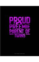 Proud Preemie Parent Of Twins