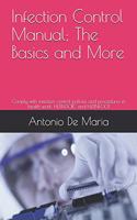 Infection Control Manual; The Basics and More: Comply with infection control policies and procedures in health work; HLTIN301C and HLTINF001