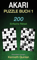 Akari Puzzle Buch 1: 200 Einfache Rätsel