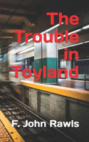 The Trouble in Toyland