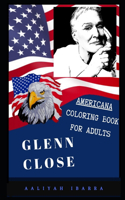 Glenn Close Americana Coloring Book for Adults