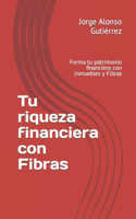 Tu riqueza financiera con Fibras