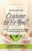 Do You Have the Courage to Be You? 10th Anniversary Edition