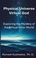 Physical Universe - Virtual God