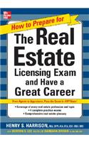 How to Prepare for and Pass the Real Estate Licensing Exam: Ace the Exam in Any State the First Time!: and Have a Great Career