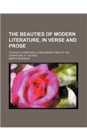 The Beauties of Modern Literature, in Verse and Prose; To Which Is Prefixed, a Preliminary View of the Literature of the Age