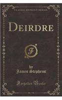 Deirdre (Classic Reprint)