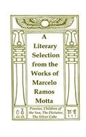 A Literary Selection from the Works of Marcelo Ramos Motta
