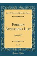 Foreign Accessions List, Vol. 45: August 1977 (Classic Reprint)