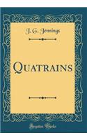 Quatrains (Classic Reprint)