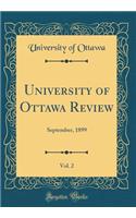 University of Ottawa Review, Vol. 2: September, 1899 (Classic Reprint)