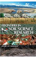Frontiers in Soil Science Research: Report of a Workshop