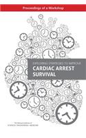Exploring Strategies to Improve Cardiac Arrest Survival
