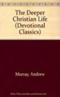 Deeper Christian Life: (Devotional Classics)