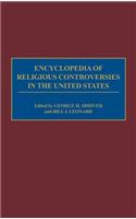 Encyclopedia of Religious Controversies in the United States