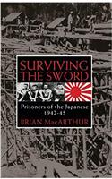 Surviving The Sword: Prisoners of the Japanese 1942-45