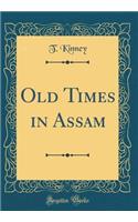 Old Times in Assam (Classic Reprint)