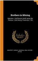 Brothers in Mining: Malcolm J. McPherson [and] James MC Pherson: Oral History Transcript / 199