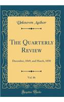 The Quarterly Review, Vol. 86: December, 1849, and March, 1850 (Classic Reprint)