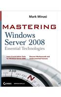 Mastering Windows Server 2008 Essential Technologies