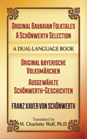 Original Bavarian Folktales: A Schönwerth Selection