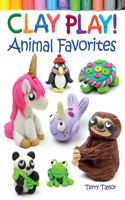 Clay Play! Animal Favorites: (Dover Children's Activity Books)