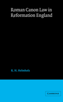 Roman Canon Law in Reformation England
