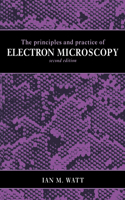 Principles and Practice of Electron Microscopy