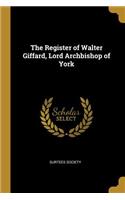 The Register of Walter Giffard, Lord Archbishop of York
