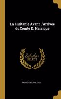 La Lusitanie Avant L'Arrivée du Comte D. Henrique